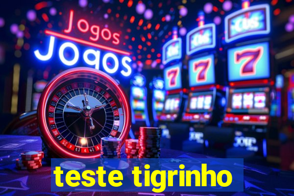 teste tigrinho